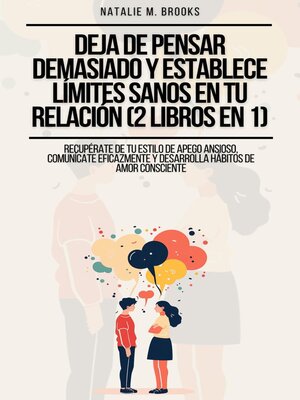 cover image of Deja de Pensar Demasiado y Establece Límites Sanos en Tu Relación (2 Libros en 1)